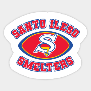 The Santo Ileso Smelters Sticker